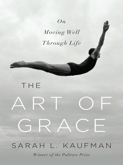 Title details for The Art of Grace by Sarah L. Kaufman - Wait list